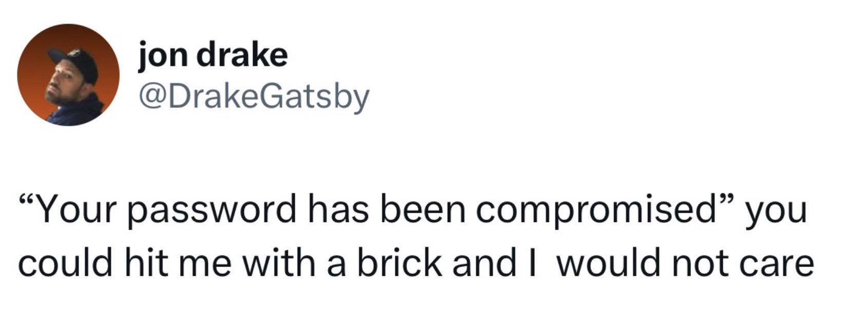 All of our data is up for grabs and it does not matter